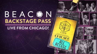 Critical Role Live Show: Chicago - LIVE Beacon Backstage Pass