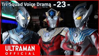 Tri-Squad Voice Drama 23