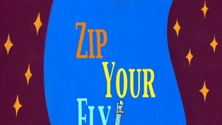 Zip Your Fly