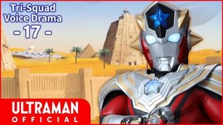 Tri-Squad Voice Drama 17