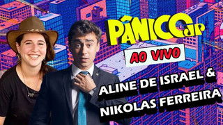 ALINE DE ISRAEL & NIKOLAS FERREIRA | PÂNICO - 21/08/2025