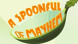 A Spoonful of Mayhem