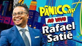 RAFAEL SATIÊ | PÂNICO - 11/06/2025