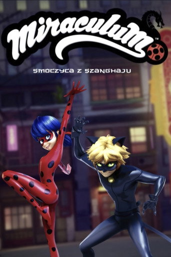 Okładka filmu Świat Miraculum: Legenda o smoczycy z Szanghaju