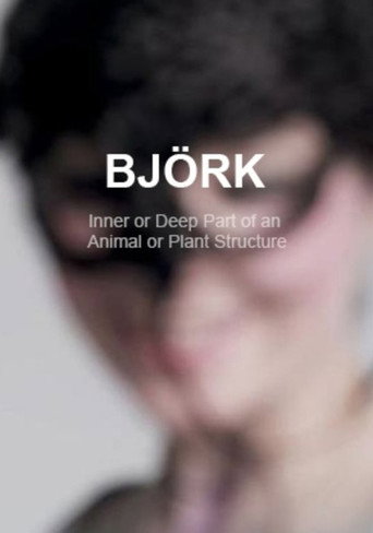 Björk: The Inner or Deep Part of an Animal or Plant Structure 在线观看和下载完整电影