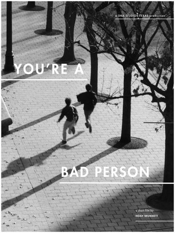 You're A Bad Person