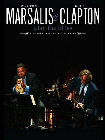 Wynton Marsalis and Eric Clapton Play the Blues: Live from Jazz at Lincoln Center 在线观看和下载完整电影