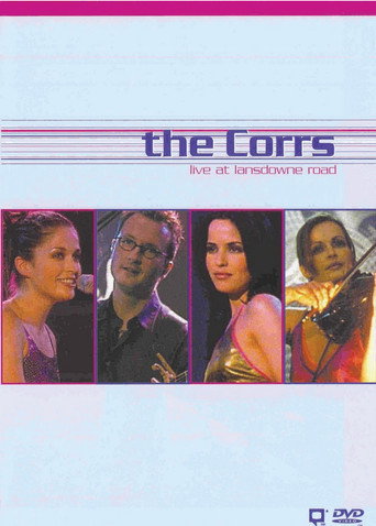 The Corrs Live at Lansdowne Road 在线观看和下载完整电影