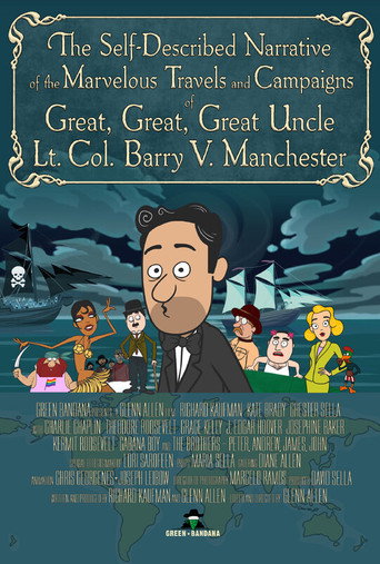 Okładka filmu The Self-Described Narrative of the Marvelous Travels and Campaigns of Great, Great, Great Uncle Lt. Col. Barry V. Manchester