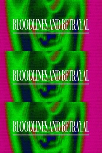 Bloodlines and Betrayal