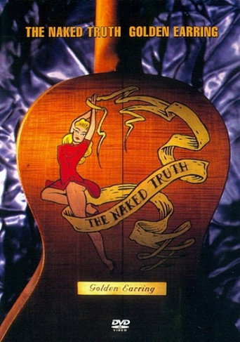Golden Earring: The Naked Truth 在线观看和下载完整电影