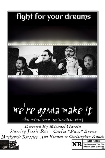 We’re Gonna Make It: The We’re From Antarctica Story