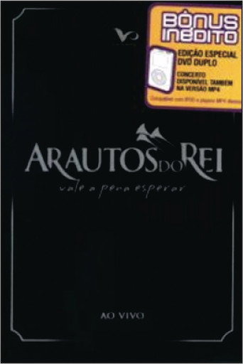 Arautos do Rei - DVD Vale a Pena Esperar Ao Vivo 在线观看和下载完整电影