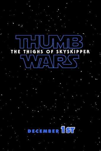 Thumb Wars IX: The Thighs of Skyskipper 在线观看和下载完整电影