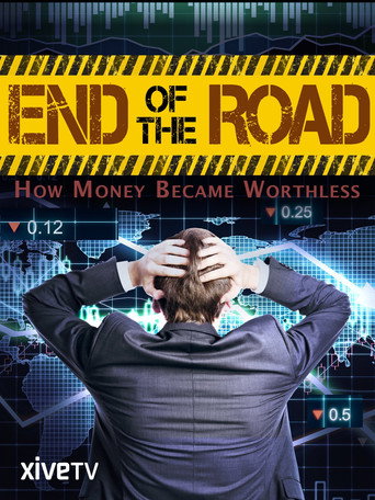 End of the Road: How Money Became Worthless 在线观看和下载完整电影