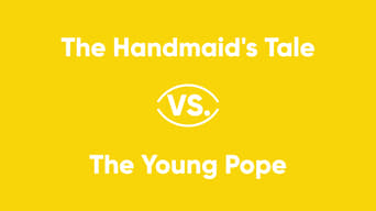 The Handmaid's Tale vs. The Young Pope