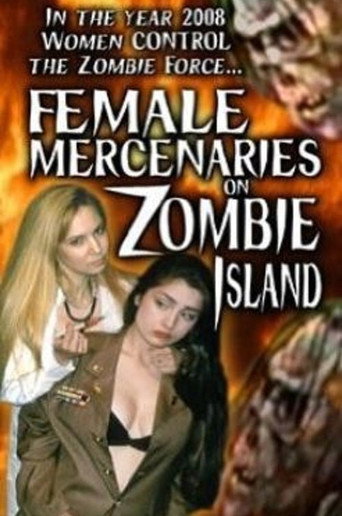 Female Mercenaries on Zombie Island 在线观看和下载完整电影