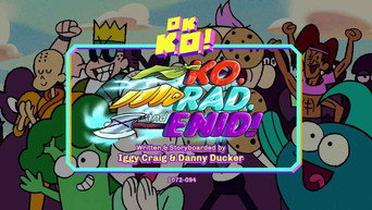 KO, Rad, and Enid!