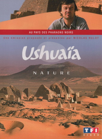 Ushuaia Nature - Au pays des pharaons noirs 在线观看和下载完整电影