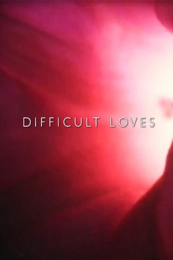 Difficult Loves