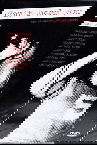 Don't Need You - The Herstory of Riot Grrrl