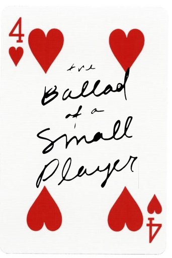 The Ballad of a Small Player