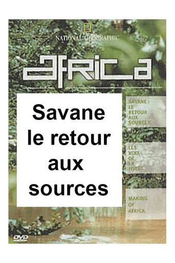 National Geographic - Africa : Savane : le retour aux sources 在线观看和下载完整电影