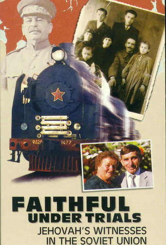 Faithful Under Trials—Jehovah's Witnesses in the Soviet Union 在线观看和下载完整电影