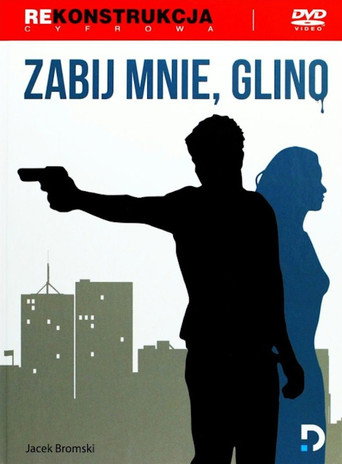 Zabij mnie glino 在线观看和下载完整电影
