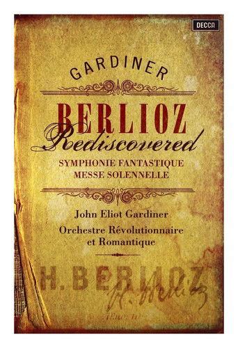 Berlioz Rediscovered: Symphonie Fantastique & Messe Solennelle
