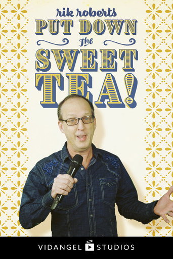 Rik Roberts: Put Down the Sweet Tea 在线观看和下载完整电影
