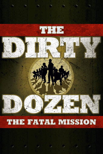 The Dirty Dozen: The Fatal Mission 在线观看和下载完整电影