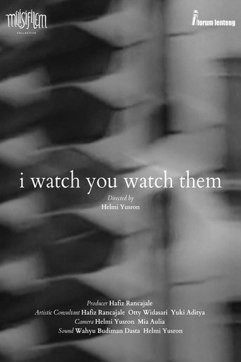 I Watch You Watch Them