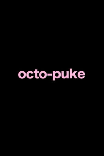 "octo puke"
