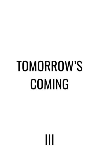 Tomorrow's Coming