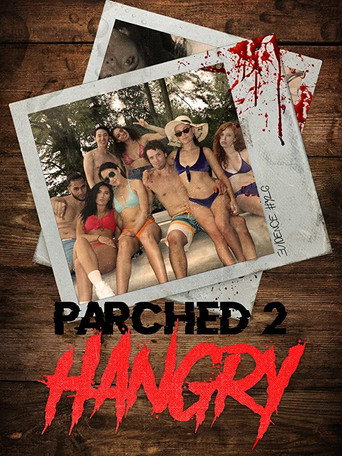 Parched 2: Hangry 在线观看和下载完整电影
