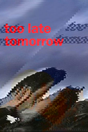 Too Late Tomorrow