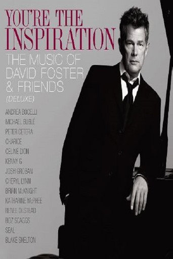 You're The Inspiration: The Music Of David Foster & Friends 在线观看和下载完整电影