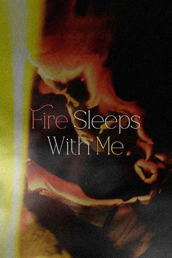 Affiche de Fire Sleeps With Me