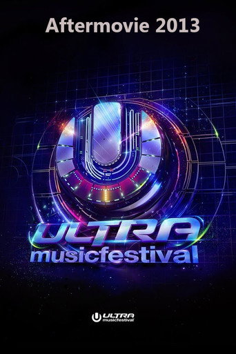 Ultra Music Festival - Relive Ultra Music Aftermovie 2013 在线观看和下载完整电影