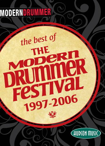 The Best of the Modern Drummer Festival: 1997-2006 在线观看和下载完整电影