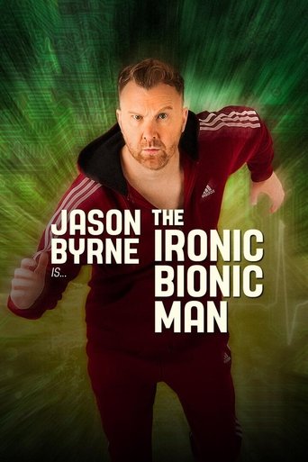 Jason Byrne - The Ironic Bionic Man