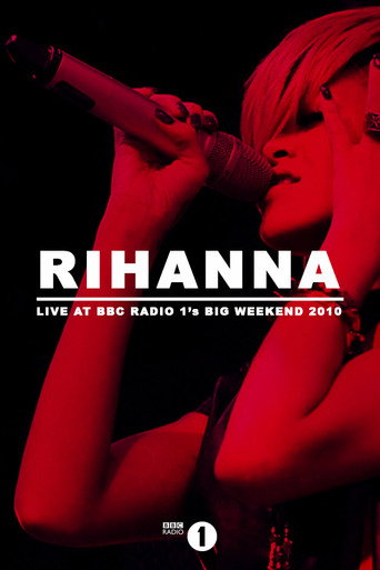 Rihanna: Live at BBC Radio 1's Big Weekend 2010 在线观看和下载完整电影