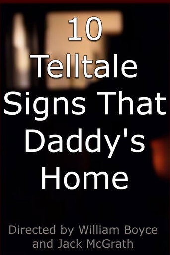 10 Telltale Signs That Daddy's Home 在线观看和下载完整电影