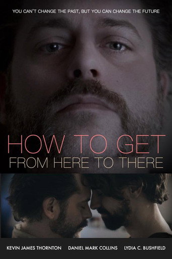 How to Get from Here to There 在线观看和下载完整电影