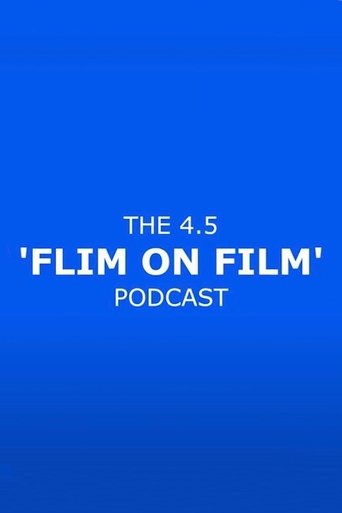 The 4.5 'Flim On Film' Podcast