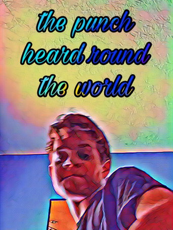 The Punch Heard Round The World 在线观看和下载完整电影
