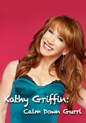 Kathy Griffin: Calm Down Gurrl 在线观看和下载完整电影