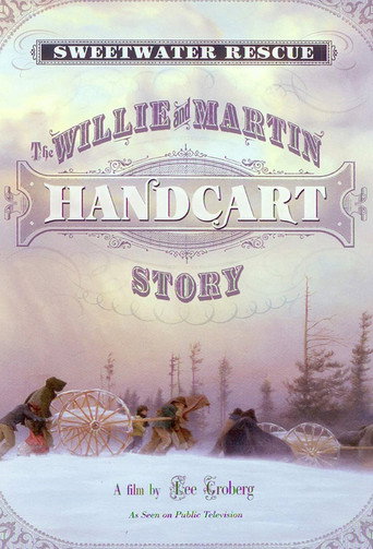 Sweetwater Rescue: The Willie and Martin Handcart Story 在线观看和下载完整电影