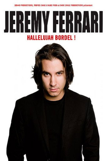 Jeremy Ferrari - Hallelujah Bordel ! 在线观看和下载完整电影